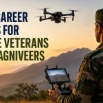 Drone Career Options for Defence Veterans and Ex-Agniveers in India