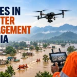 Drones in Disaster Management in India